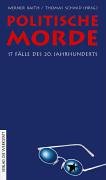 Produkt-Bild: Politische Morde. 17 F&auml;lle des 20. Jahrhunderts