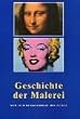 Geschichte der Malerei. Von der Renaissance bis heute