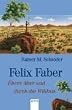 Felix Faber. �bers Meer und durch die Wildnis