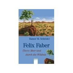 Felix Faber. �bers Meer und durch die Wildnis