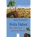 Felix Faber. �bers Meer und durch die Wildnis