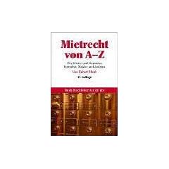 Mietrecht von A - Z: Mehr als 450 Stichw�rter zum aktuellen Recht