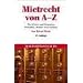 Mietrecht von A - Z: Mehr als 450 Stichw�rter zum aktuellen Recht