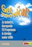 Product details for Get Physical!: An Inclusive, Therapeutic P.E. Programme to Develop Motor Skills