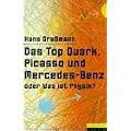 Das Top Quark, Picasso und Mercedes. Oder Was ist Physik?