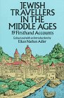 Jewish Travellers in the Middle Ages: 19 Firsthand Accounts