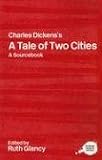 Charles Dickenss A Tale of Two Cities A Sourcebook (Routledge Guides to Literature)