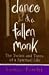Book Dance of a Fallen Monk: The Twists and Turns of a Spiritual Life