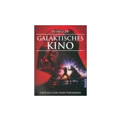 Galaktisches Kino. �ber das Star-Wars Ph�nomen.