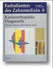 Farbatlanten der Zahnmedizin, Bd.8, Kieferorthopädie, Diagnostik: Bd. 8