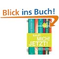 Kauf! Mich! Jetzt!: Die besten Werbestrategien f�r Autoren und Selbstverleger