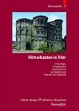 Produkt-Bild: R&ouml;merbauten in Trier: Porta Nigra, Amphitheater, Kaiserthermen, Barbarathermen, Thermen am Viehmarkt