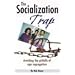The Socialization Trap
