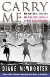 Carry Me Home : Birmingham, Alabama: The Climactic Battle of the Civil Rights Revolution [Paperback]