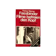 Filme befreien den Kopf: Essays und Arbeitsnotizen