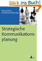 Strategische Kommunikationsplanung (Praxis PR)
