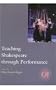 Teaching Shakespeare Through Performance (Options for Teaching, 14)