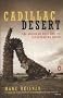 Cadillac Desert: The American West and Its Disappearing Water, Revised Edition Cadillac Desert: The American West and Its Disappearing Water, Revised Edition