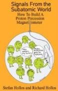 signals from the subatomic world how to build a proton precession magnetometer
