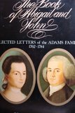The book of Abigail and John : selected letters of the Adams family, 1762-1784