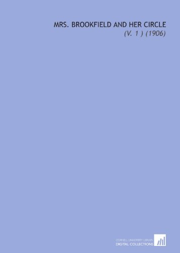 Mrs. Brookfield and Her Circle: (V. 1 ) (1906)