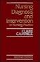 Nursing Diagnosis and Intervention in Nursing Practice