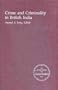Crime and Criminality in British India (Monographs of the Association for Asian Studies)