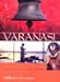 Varanasi: A Pilgrimage to Light