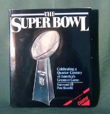 The Super Bowl: Celebrating a Quarter-Century of America's Greatest Game
