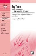 Hey There (from The Pajama Game) Choral Octavo Choir Words and music by Richard Adler and Jerry Ross / arr. Kirby Shaw
