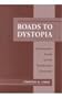 ROADS TO DYSTOPIA, SOCIOLOGICAL ESSAY ON THE POST MODERN CONDITION (Studies in American Sociology, V. 6)