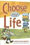 Choose Your Life: A Travel Guide for Living