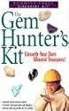 The Gem Hunter's Kit: Unearth Your Own Mineral Treasures (Running Press Discovery Kit)