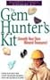 The Gem Hunter's Kit: Unearth Your Own Mineral Treasures (Running Press Discovery Kit)