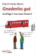 Gnadenlos gut: Ausfl�ge in das neue Deutsch