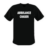 Ambulance Chaser Black Tshirt Size Adult 3xl