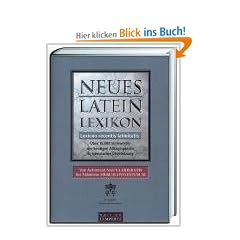 Neues Latein-Lexikon: Lexicon recentis latinitatis. �ber 15.000 Stichw�rter der heutigen Alltagssprache in lateinischer �bersetzung
