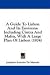 A Guide to Lisbon and Its Environs: Including Cintra and Mafra, with a Large Plan of Lisbon (1874)
