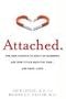 Attached: The New Science of Adult Attachment and How It Can Help YouFind?and Keep?Love
