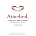 Attached: The New Science of Adult Attachment and How It Can Help YouFind?and Keep?Love