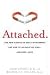 Attached: The New Science of Adult Attachment and How It Can Help YouFind?and Keep?Love Attached: The New Science of Adult Attachment and How It Can Help YouFind?and Keep?Love