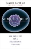 Stem Cell Century: Law and Policy for a Breakthrough Technology