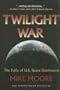 Twilight War: The Folly of U.S. Space Dominance