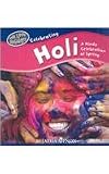 Celebrating Holi: A Hindu Celebration of Spring (We Love Holidays)
