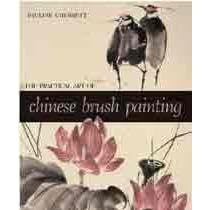 The Practical Art of Chinese Brush Painting