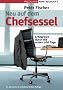 Neu auf dem Chefsessel: Erfolgreich durch die ersten 100 Tage
