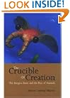 The Crucible of Creation: The Burgess Shale and the Rise of Animals