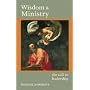 Wisdom and Ministry: The Call to Leadership