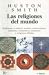 Las religiones del mundo: Hinduismo, budismo, taoismo, confucianismo, judaismo, cristianismo, islamismo y religiones tribales (Spanish Edition)
