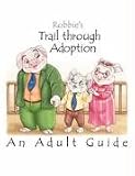 Adult Guide to Robbie s Trail through Adoption